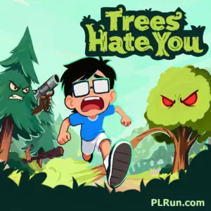 Trees Hate You